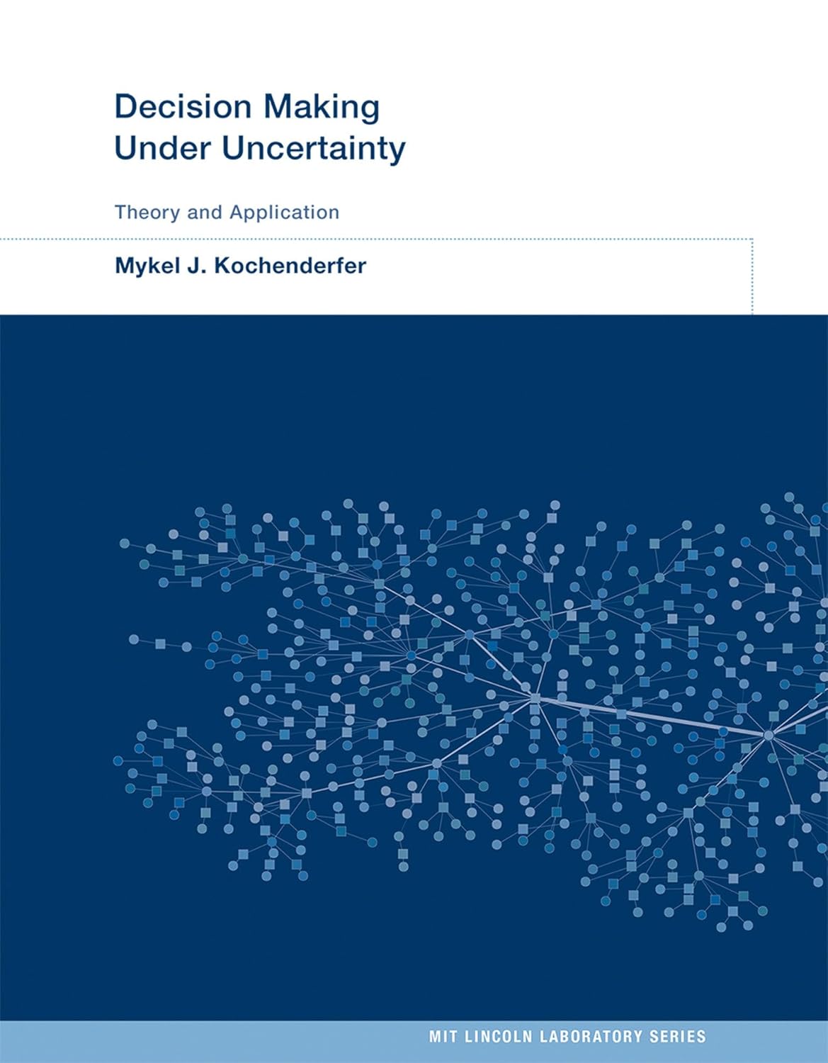 Image for Decision Making Under Uncertainty: Theory and Application