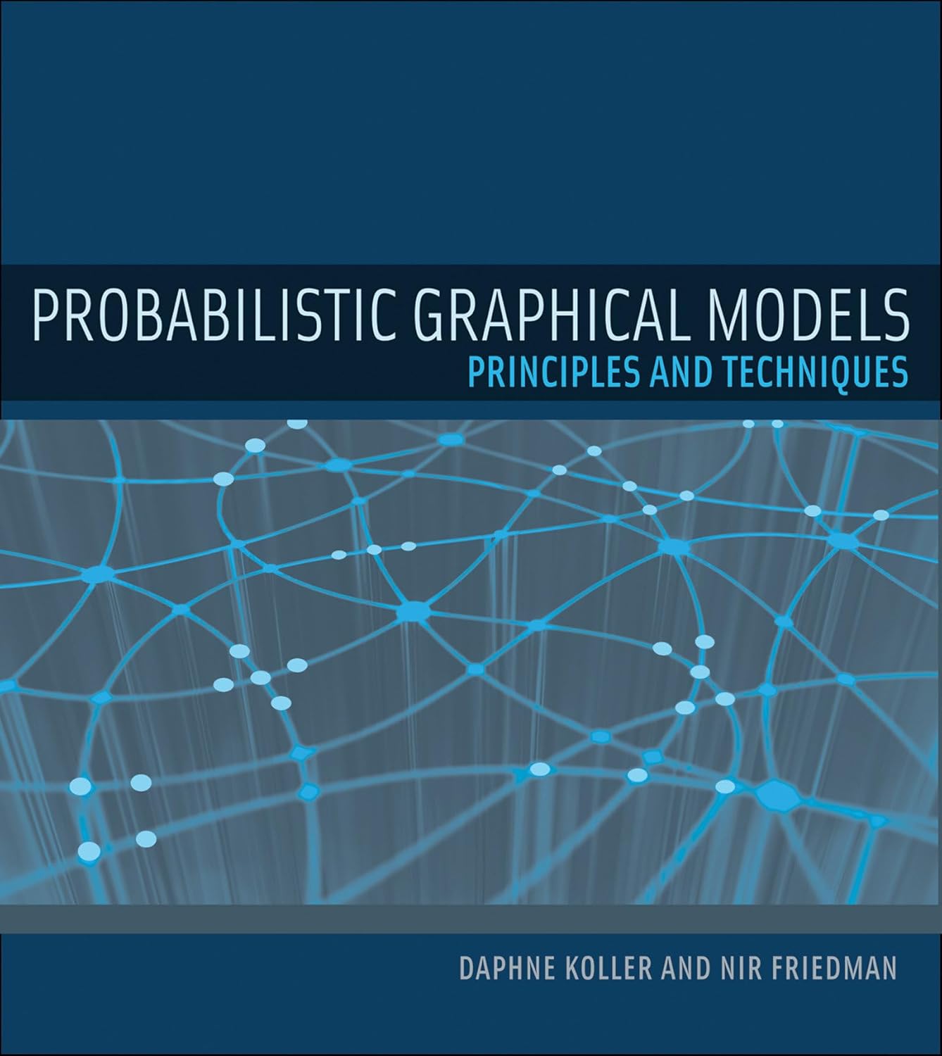 Image for Probabilistic Graphical Models: Principles and Techniques